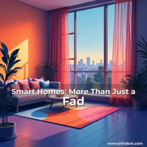 Read more about the article Smart Homes: More Than Just a Fad