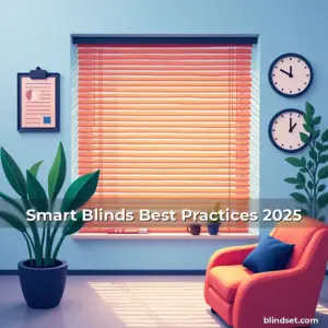 Artistic representation for Smart Blinds Best Practices 2025