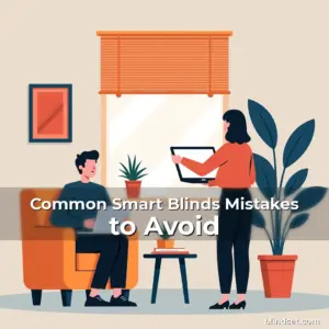 Artistic representation for Common Smart Blinds Mistakes to Avoid