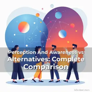 Artistic representation for Perception And Awareness vs Alternatives: Complete Comparison