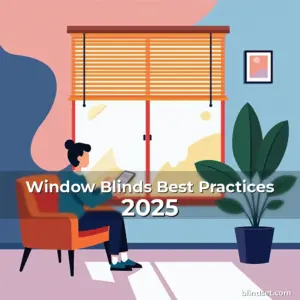 Artistic representation for Window Blinds Best Practices 2025