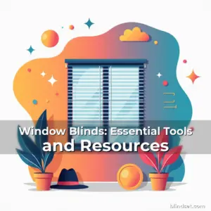 Artistic representation for Window Blinds: Essential Tools and Resources