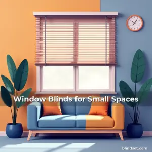 Artistic representation for Window Blinds for Small Spaces