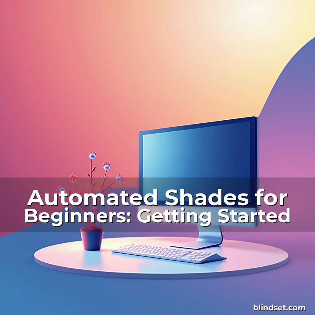 Artistic representation for Automated Shades for Beginners: Getting Started