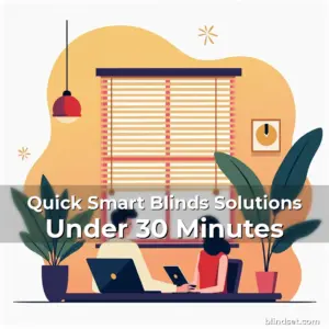 Artistic representation for Quick Smart Blinds Solutions Under 30 Minutes