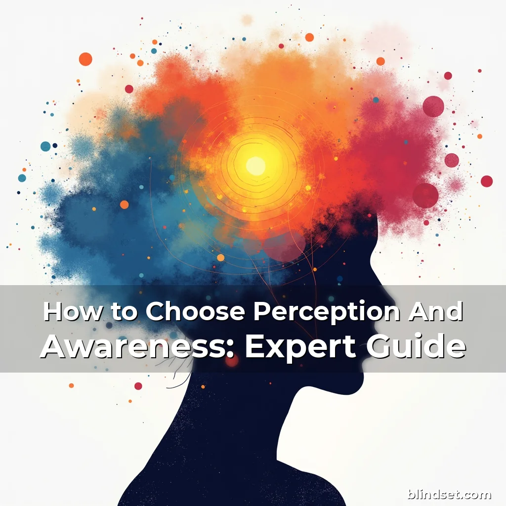 Artistic representation for How to Choose Perception And Awareness: Expert Guide