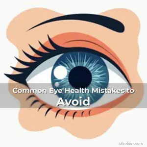 Artistic representation for Common Eye Health Mistakes to Avoid