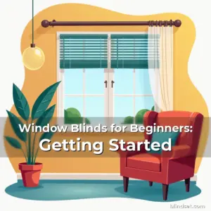 Read more about the article Window Blinds for Beginners: Getting Started
