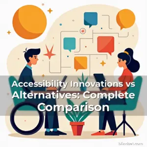 Artistic representation for Accessibility Innovations vs Alternatives: Complete Comparison