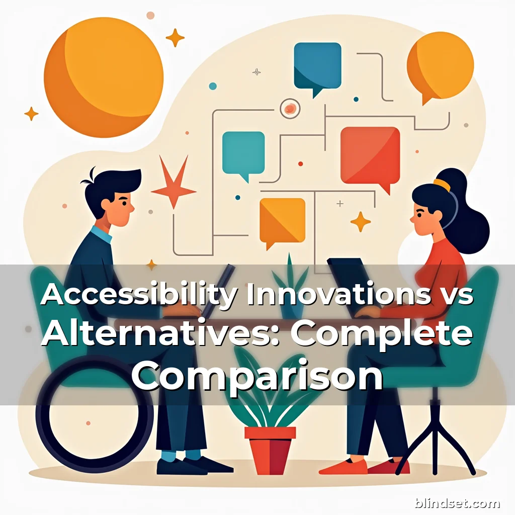 Artistic representation for Accessibility Innovations vs Alternatives: Complete Comparison