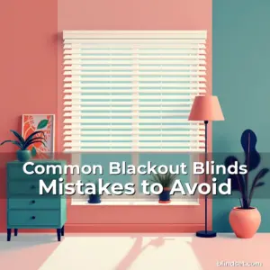 Artistic representation for Common Blackout Blinds Mistakes to Avoid