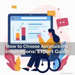 Artistic representation for How to Choose Accessibility Innovations: Expert Guide