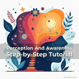 Artistic representation for Perception And Awareness Step-by-Step Tutorial